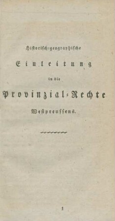 Historisch-geographische Einleitung in die Provinzial-Rechte Westpreussens.