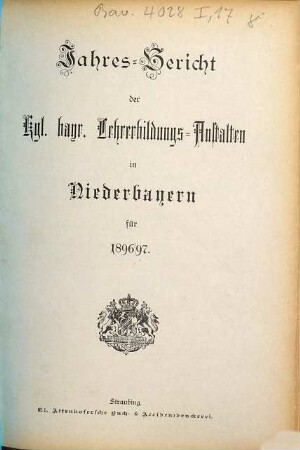 Jahresbericht des K. Schullehrer-Seminars Straubing : für das Schuljahr .... 1896/97