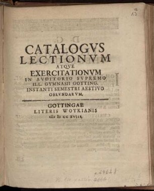 Catalogvs Lectionvm Atqve Exercitationvm In Avditorio Svpremo Ill. Gymnasii Gotting. Instanti Semestri Aestivo Obevndarvm.