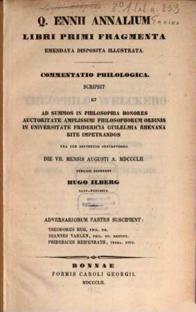 Q. Ennii Annalium Libri primi Fragmenta emendata disposita illustrata : Auctor Hugo Ilberg (Bonner Dissertation)
