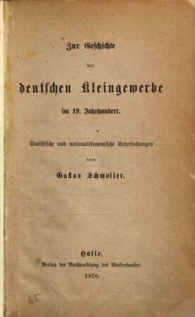 Zur Geschichte der deutschen Kleingewerbe im 19. Jahrhundert : statistische und nationalökonomische Untersuchungen