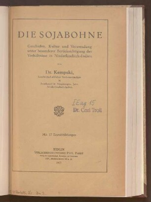 Die Sojabohne : Geschichte, Kultur und Verwendung unter besonderer Berücksichtigung der Verhältnisse in Niederländisch-Indien