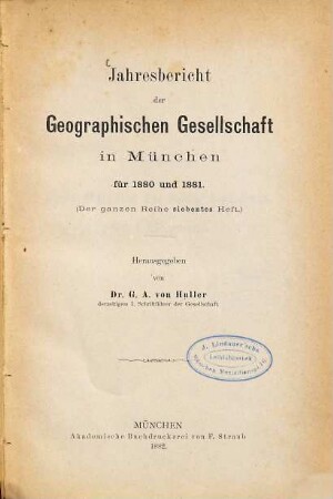 Jahresbericht der Geographischen Gesellschaft in München. 7. 1880/81 (1882)