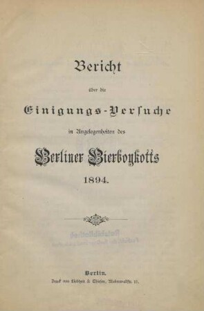 Bericht über die Einigungs-Versuche in Angelegenheiten des Berliner Bierboykotts 1894