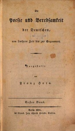 Die Poesie und Beredsamkeit der Deutschen, von Luthers Zeit bis zur Gegenwart. 1