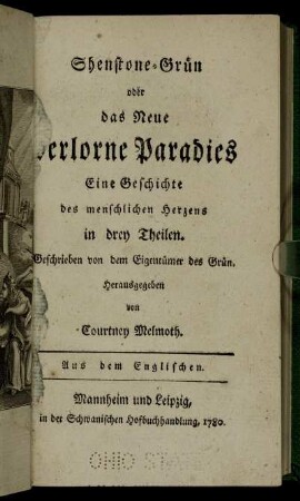 Shenstone-Grün oder das Neue verlorne Paradies : Eine Geschichte des menschlichen Herzens in drey Theilen