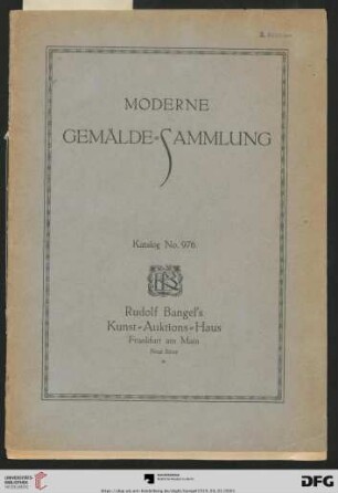 Nr. 976: Katalog / Rudolf Bangel: Versteigerung in Frankfurt a.M.: Verzeichnis von Gemälden moderner Meister aus verschiedenen Privatgalerien : Versteigerung: 1. April 1919