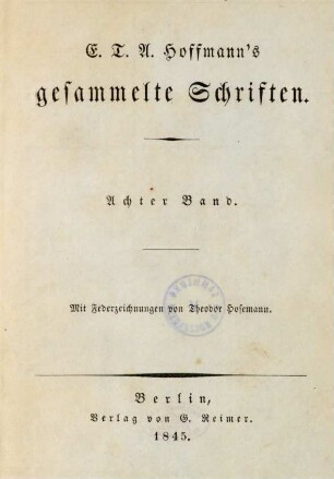 Bd. 8: Lebensansichten des Katers Murr : nebst fragmentarischer Biographie des Kapellmeisters Johannes Kreisler in zufälligen Makulaturblättern ; [Zwei Bände]