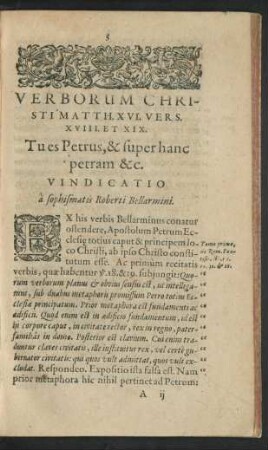 Verborum Christi Matth. XVI. Vers. XVIII. Et XIX. Tu es Petrus, & super hanc petram &c. Vindicatio a sophismatis Roberti Bellarmini.