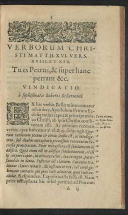 Verborum Christi Matth. XVI. Vers. XVIII. Et XIX. Tu es Petrus, & super hanc petram &c. Vindicatio a sophismatis Roberti Bellarmini.
