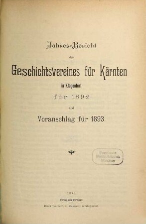 Jahresbericht des Geschichtsvereines für Kärnten in Klagenfurt über ... und Voranschlag : für .... 1892 (1893)