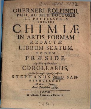 Guerneri Rolfincii, ... Chimiae In Artis Formam Redactae Librum Sextum