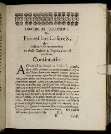Discursus Secundus. De Processibus Cæsareis, Quæ ad supplicationem partium ex Aula Cæsaris & Imperii Camera prodeunt.