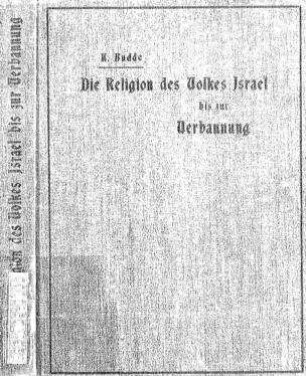 Die Religion des Volkes Israel bis zur Verbannung / von Karl Budde