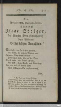 Dem Wolgebornen, gnädigen Herrn, Herrn Isaac Steiger, des Standes Bern Schultheisen; beym Absterben Seiner seligen Gemahlinn