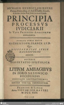 Michaelis Henrici Gribneri ... Principia Processus Iudiciarii In Usus Privatos Auditorum Conscripta