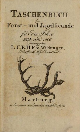 Taschenbuch für Forst- und Jagdfreunde : für die Jahre .... 1805/06