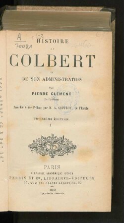 Tom. 1: Histoire de Colbert et de son administration
