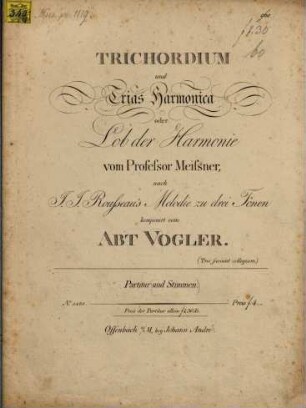 Trichordium und Trias harmonica oder Lob der Harmonie vom Professor Meissner, abzusingen nach J. J. Rousseau's Melodie zu drei Tönen, mit Vogler's Begleitung