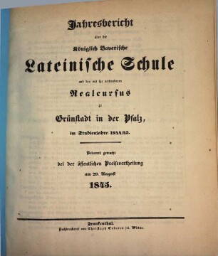 Jahresbericht über die Königl.-Bayerische Lateinische Schule zu Grünstadt in der Pfalz : im Studienjahre .... 1844/45