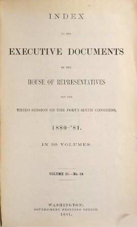 House documents. [334.] 1880/81, Vol. 27 = Congress 46, Sess. 3
