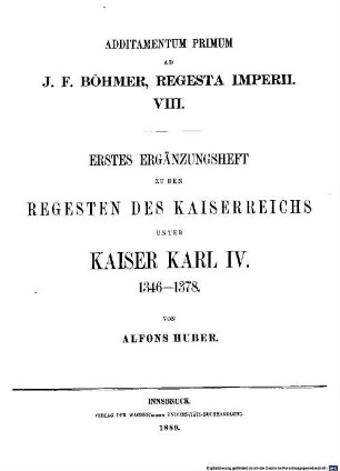 Regesta imperii. 8,1, Regesten des Kaiserreichs unter Kaiser Karl IV.: 1346 - 1378 ; Ergänzungsheft 1