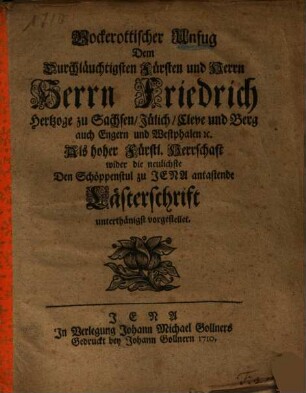 Vockerottischer Unfug dem ... Herrn Friedrich Hertzoge zu Sachsen ... wider die neulichste den Schöppenstul zu Jena antastende Lästerschrift ... vorgestellet