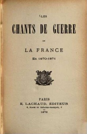Les chants de guerre de la France en 1870 - 71