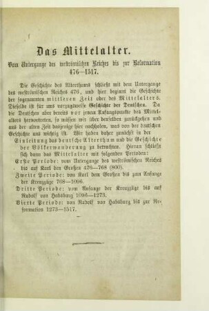 Das Mittelalter. Vom Untergange des weströmischen Reiches bis zur Reformation 476-1517