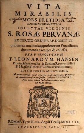 Vita mirabilis, mors pretiosa, sanctitas thaumaturga inclytae virginis S. Rosae Peruanae
