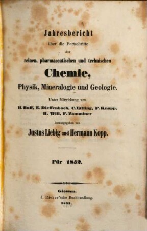 Jahresbericht über die Fortschritte der reinen, pharmaceutischen und technischen Chemie, Physik, Mineralogie und Geologie. 1852