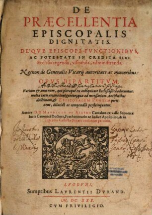 De praecellentia episcopalis dignitatis ... : opus bipartitum