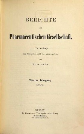 Berichte der Pharmazeutischen Gesellschaft in Berlin. 4. 1894