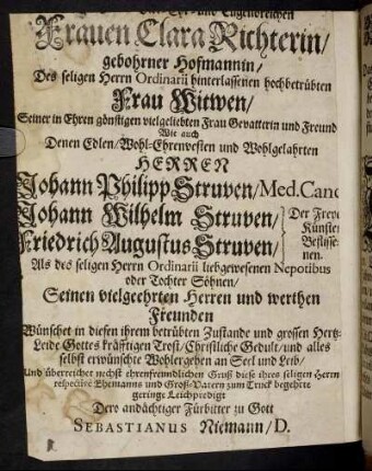 Frauen Clara Richterin/ gebohrner Hofmannin [...] Wie auch [...] Herren Johann Philipp Struven [...] Johann Wilhelm Struven [...] Friederich Augustus Struven [...]