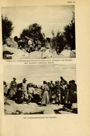 Tafel 18. Tragen des auseinandergenommenen Tarantas durch Mongolen und Kasaken über besonders schwierige Stellen. Das Auseinandernehmen des Tarantas
