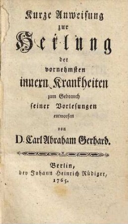 Kurze Anweisung zur Heilung der vornehmsten innern Kranckheiten