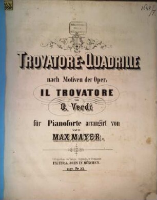 Trovatore-Quadrille : nach Motiven d. Oper Il Trovatore nach Verdi für Pianoforte arr.