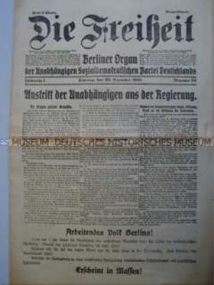 Tageszeitung der USPD Berlin "Die Freiheit" u.a. zum Austritt der USPD-Mitglieder aus dem Rat der Volksbeauftragten