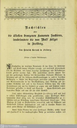 Nachrichten über die ältesten Bronzenen Kanonen Sachsens, insbesondere die von Wolf Hilger in Freiberg