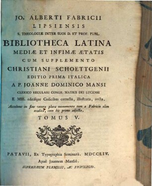 Jo. Alberti Fabricii Lipsiensis S. Theologiae Inter Suos D. Et Prof. Publ. Bibliotheca Latina Mediae Et Infimae Aetatis, 5