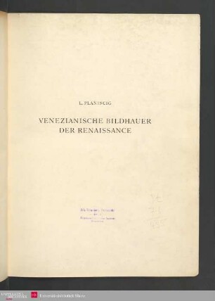 Venezianische Bildhauer der Renaissance : mit 711 Abbildungen