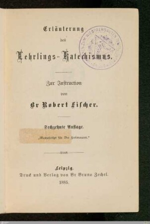 1: Erläuterung des Lehrlings-Katechismus : zur Instruktion