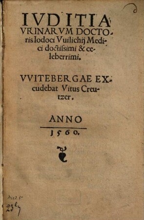 Iuditia urinarum Doctoris Iodoci Wilichii Medici doctissimi & celeberrimi
