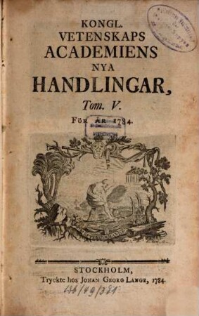 Kungliga Svenska Vetenskapsakademiens handlingar. 1784 = T. 5