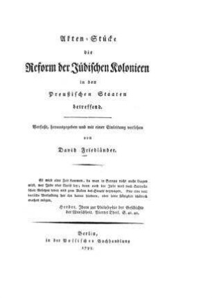 Akten-Stücke die Reform der jüdischen Kolonien in den preußischen Staaten betreffend / verfaßt, hrsg. und mit einer Einl. vers. von David Friedländer