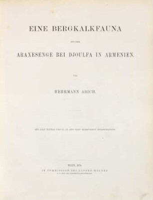 Geologische Forschungen in den kaukasischen Ländern. 1, Eine Bergkalkfauna aus der Araxesenge bei Djoulfa in Armenien