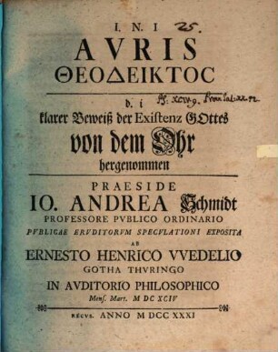 Avris Theodeiktos, d. i. klarer Beweiß der Existenz Gottes, von dem Ohr hergenommen