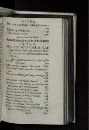 Index Alphabeticus Eorum Quae in quatuor Libris continentur, morbos internos, & eorum antidota complectens