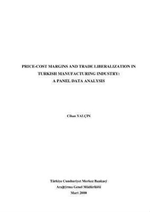 Price-Cost Margins and Trade Liberalization in Turkish Manufacturing Industry : A Panel Data Analysis