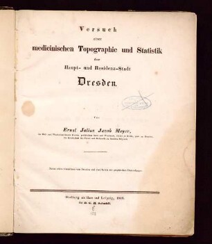 Versuch einer medicinischen Topographie und Statistik der Haupt- und Residenz-Stadt Dresden